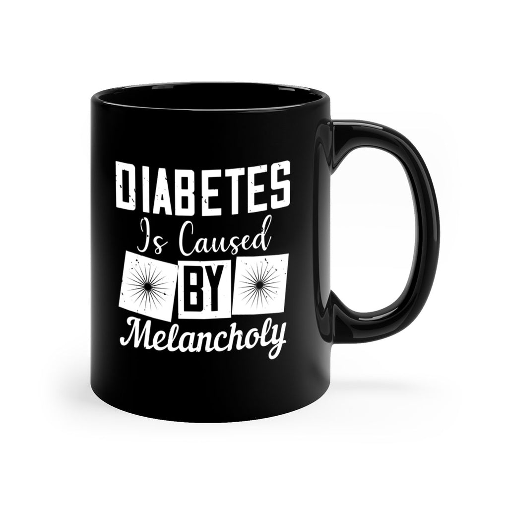 Diabetes is caused by melancholy Style 49#- diabetes-Mug / Coffee Cup