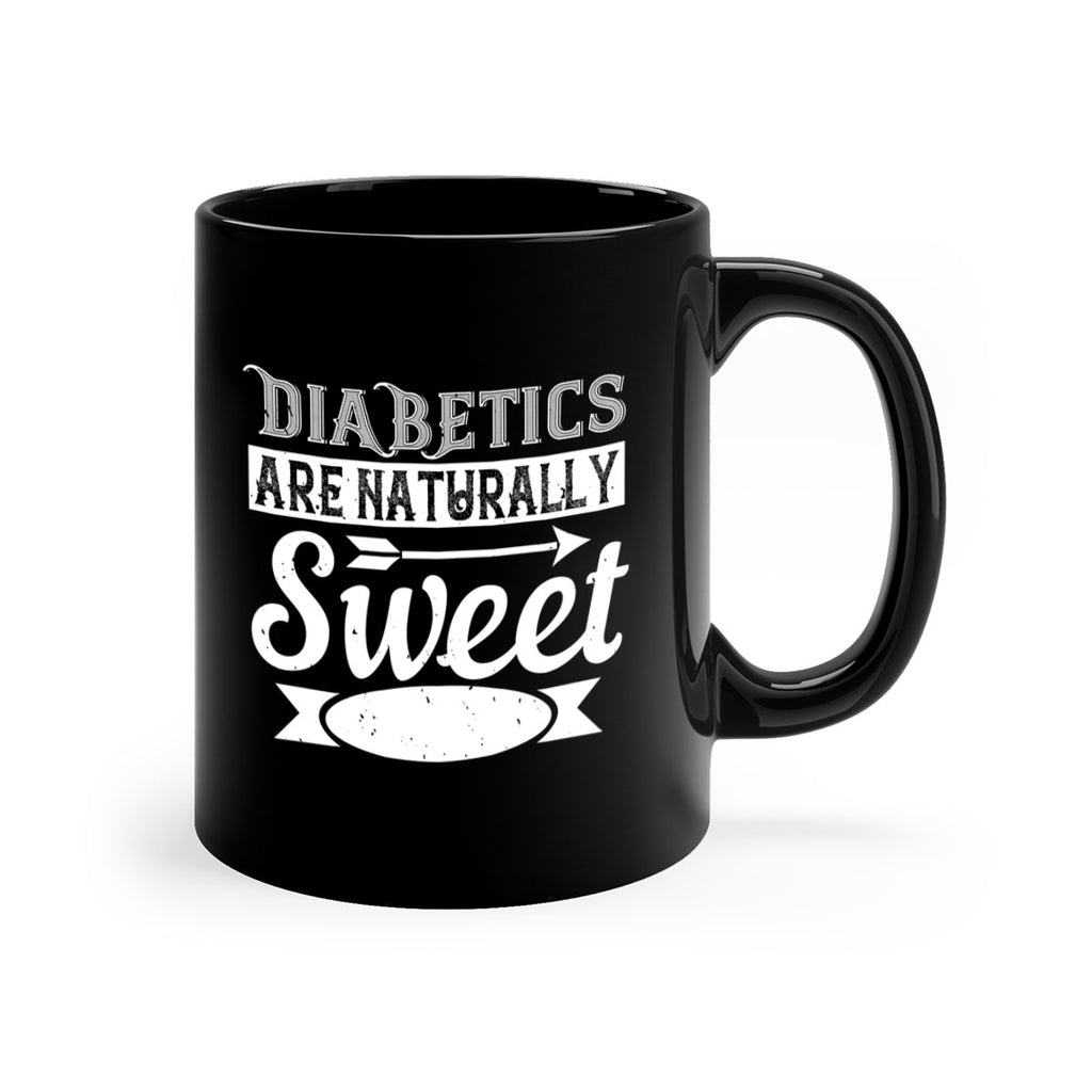 Diabetics Are Naturally Sweet Style 41#- diabetes-Mug / Coffee Cup