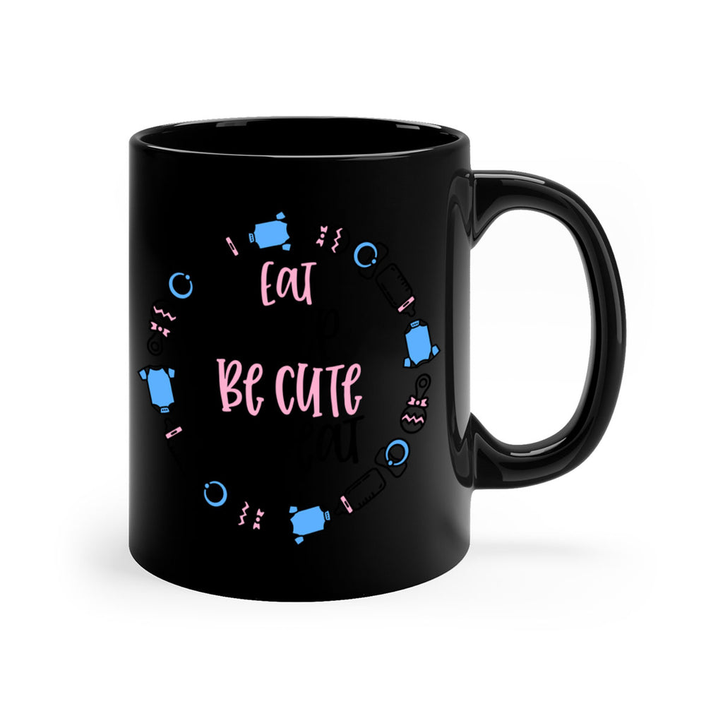 Eat Sleep Be Cute Repeat Style 98#- baby2-Mug / Coffee Cup
