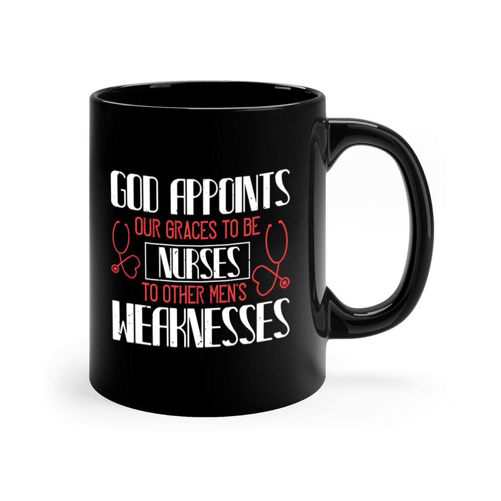 God appoints our graces to be NURSES to other men’s weaknesses Style 338#- nurse-Mug / Coffee Cup