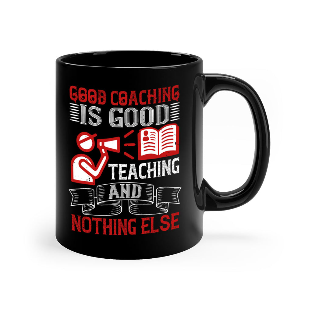 Good coaching is good teaching and nothing else Style 35#- dentist-Mug / Coffee Cup
