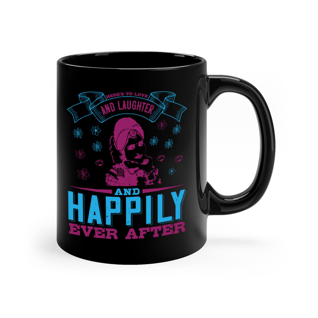 Heres to love and laughter and happily ever after 68#- bride-Mug / Coffee Cup