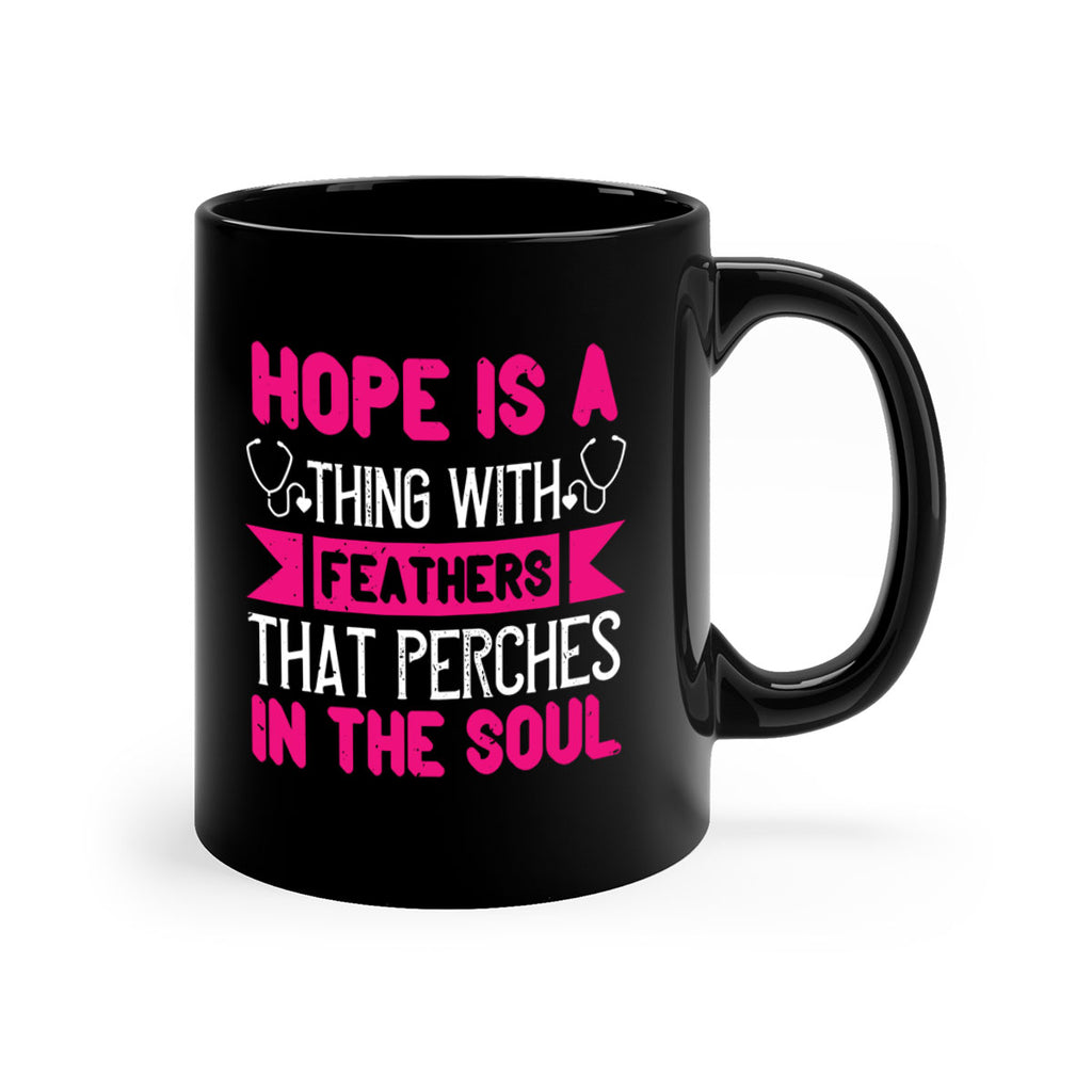 Hope is a thing with feathers that perches in the soul Style 322#- nurse-Mug / Coffee Cup