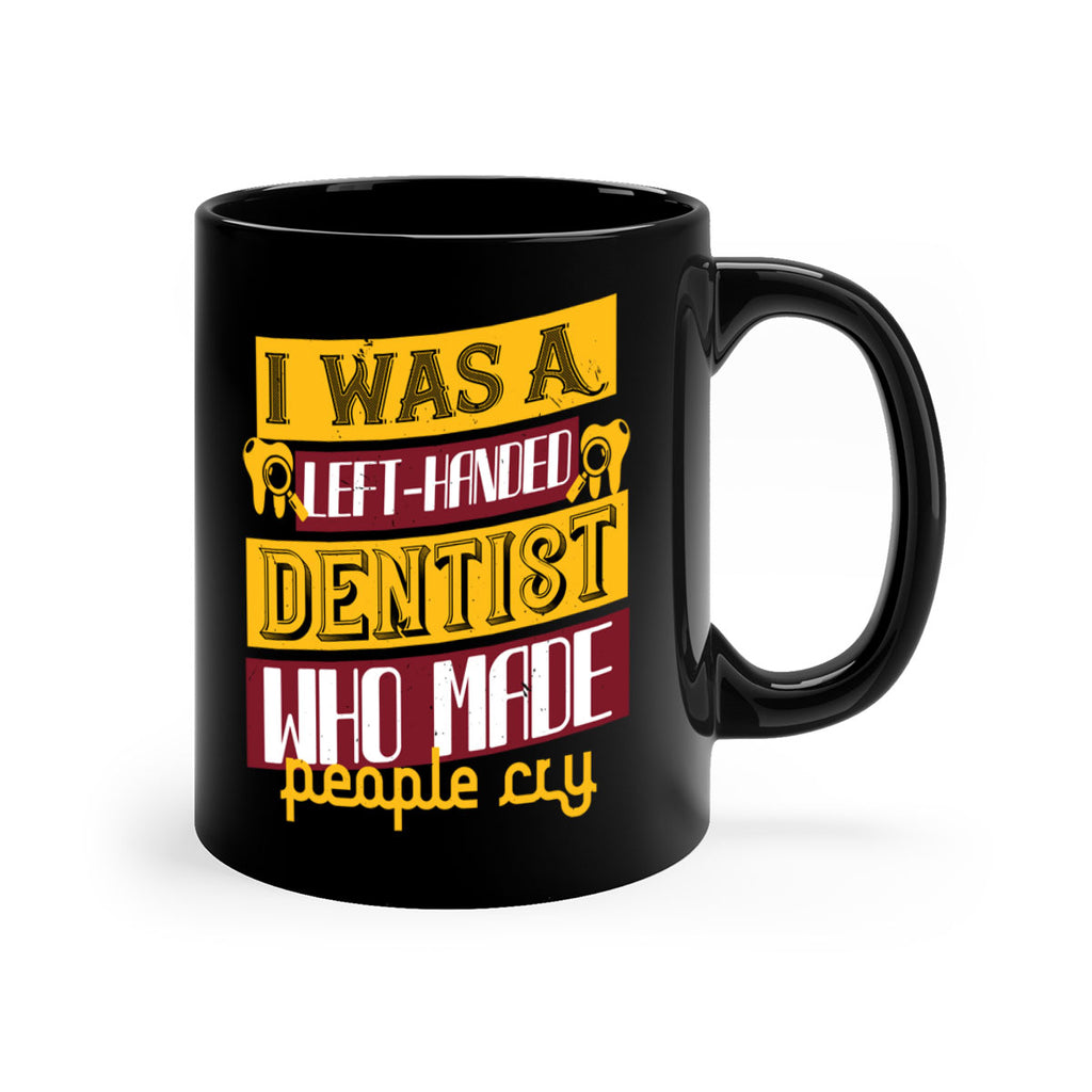 I was aleft handed Style 34#- dentist-Mug / Coffee Cup