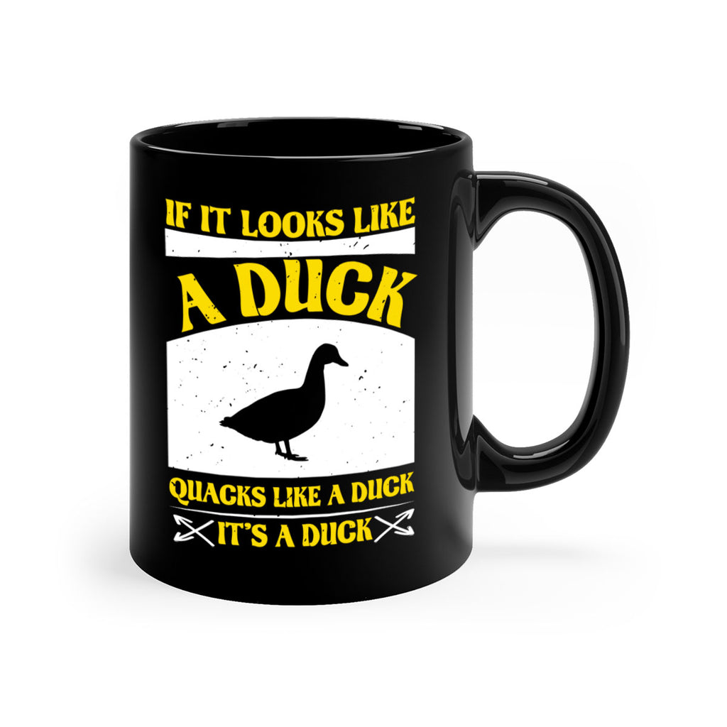 If it looks like a duck quacks like a duck its a duck Style 36#- duck-Mug / Coffee Cup