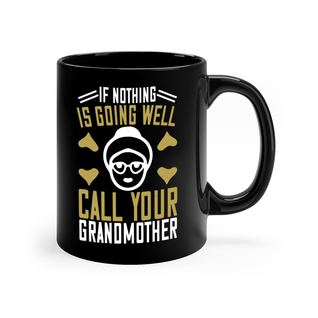 If nothing is going well call your 70#- grandma-Mug / Coffee Cup
