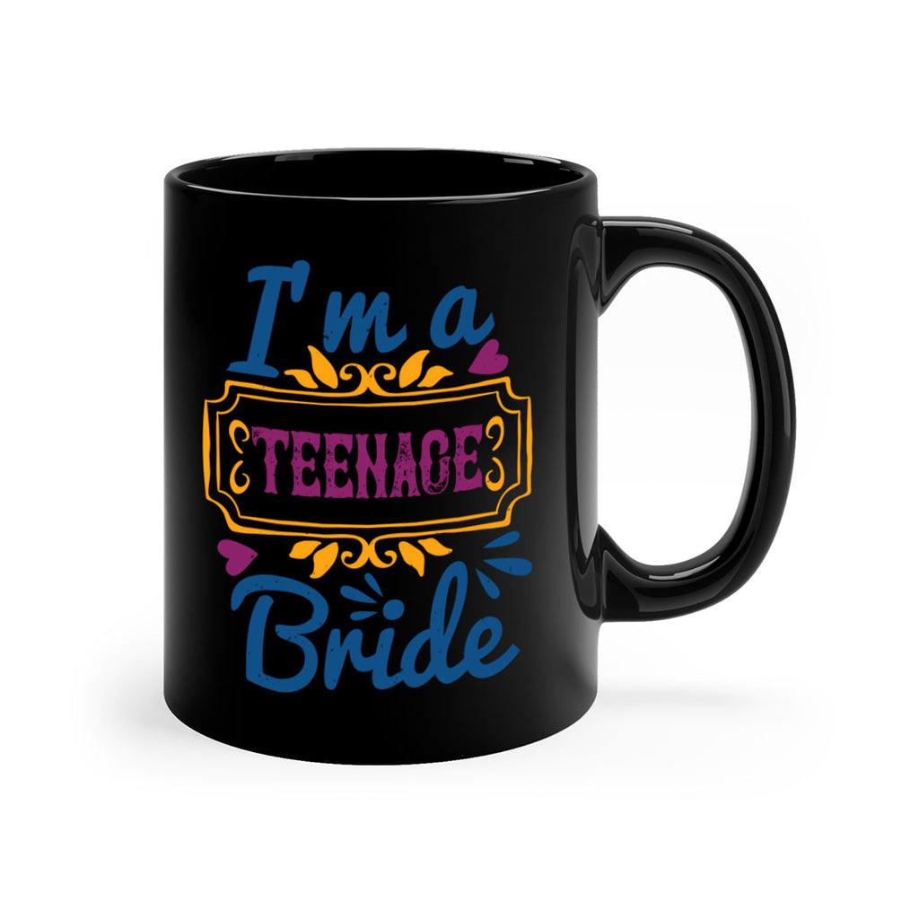 Im a teenage bride  60#- bride-Mug / Coffee Cup