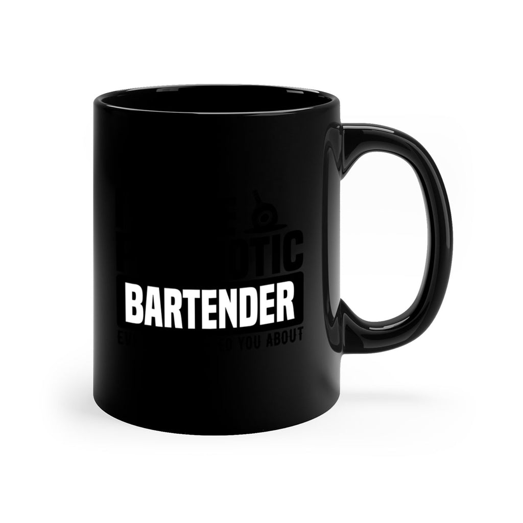 Im the psychotic Style 16#- bartender-Mug / Coffee Cup