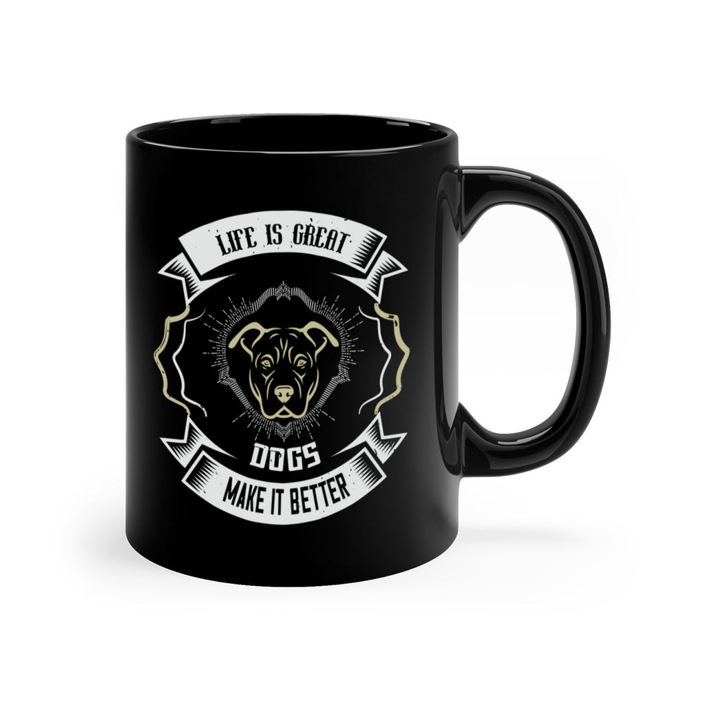 Life is Great Dogs make it Better Style 173#- Dog-Mug / Coffee Cup