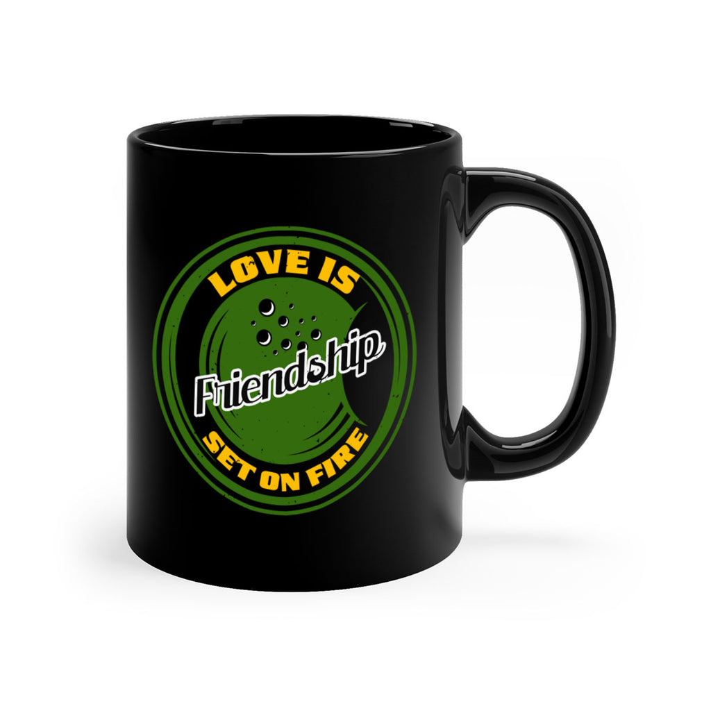Love is friendship set on fire Style 84#- best friend-Mug / Coffee Cup