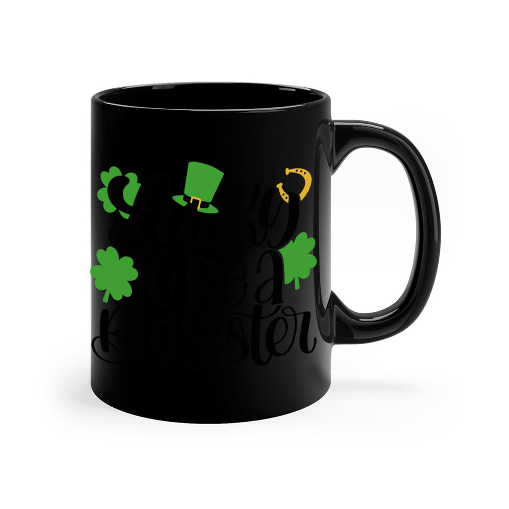 Lucky To Be A Big Sister Style 51#- St Patricks Day-Mug / Coffee Cup