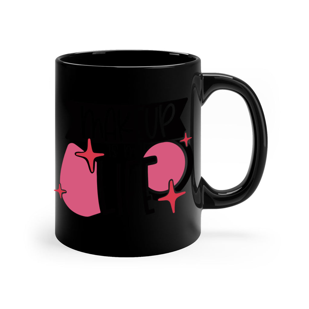 Makeup Is My Life Style 45#- makeup-Mug / Coffee Cup