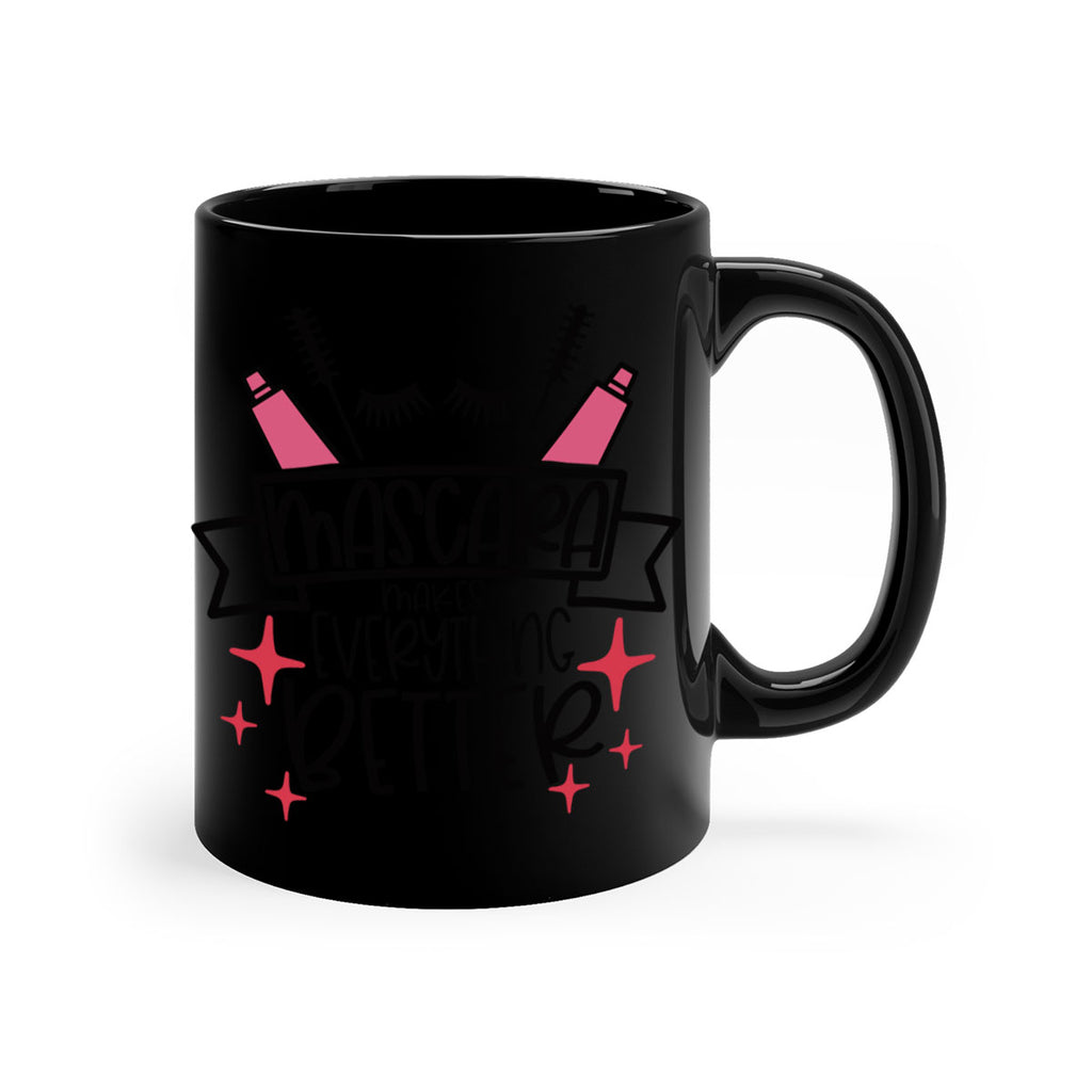 Mascara Makes Everything Better Style 40#- makeup-Mug / Coffee Cup