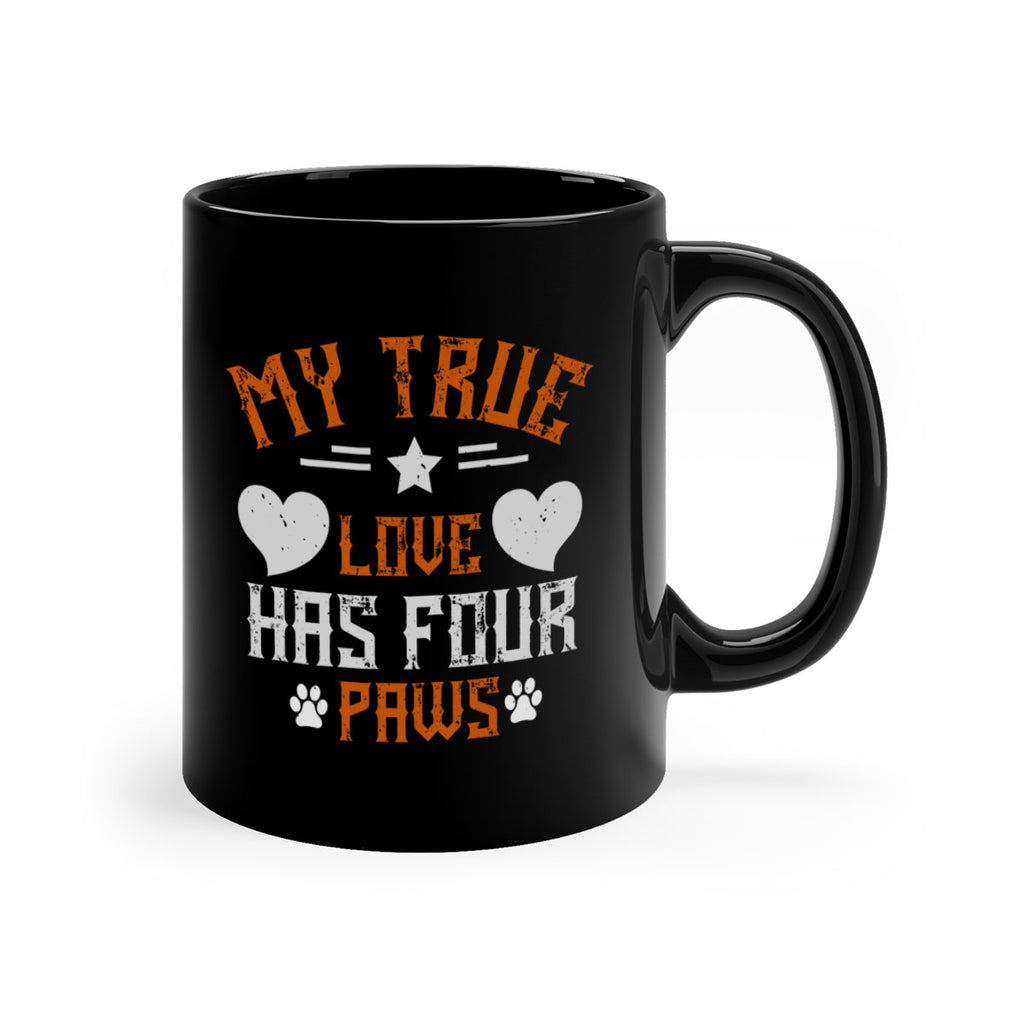 My True love has four Paws Style 153#- Dog-Mug / Coffee Cup