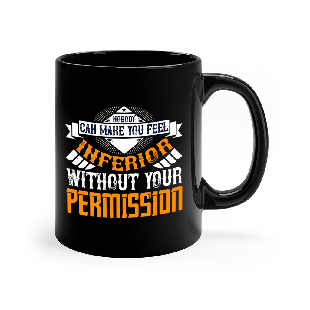Nobody can make you feel inferior without your permission Style 43#- World Health-Mug / Coffee Cup