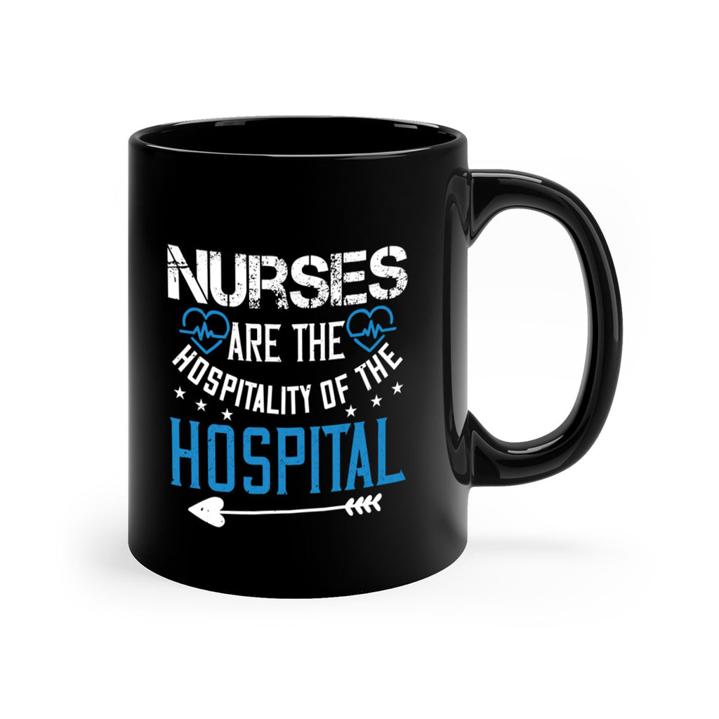 Nurses are the hospitality of the hospital Style 284#- nurse-Mug / Coffee Cup