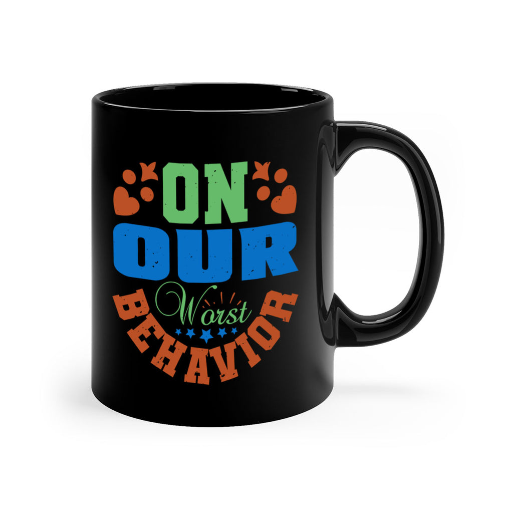 On our worst behavior Style 74#- best friend-Mug / Coffee Cup