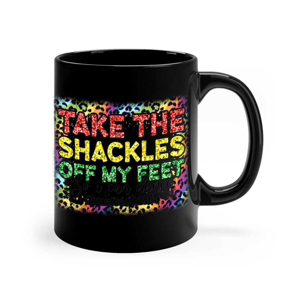 Take The Shackles Off My Feet Juneteenth 34#- juneteenth-Mug / Coffee Cup