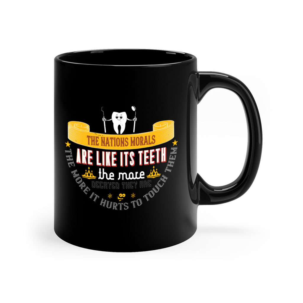 The nations morals are like its teeth Style 15#- dentist-Mug / Coffee Cup