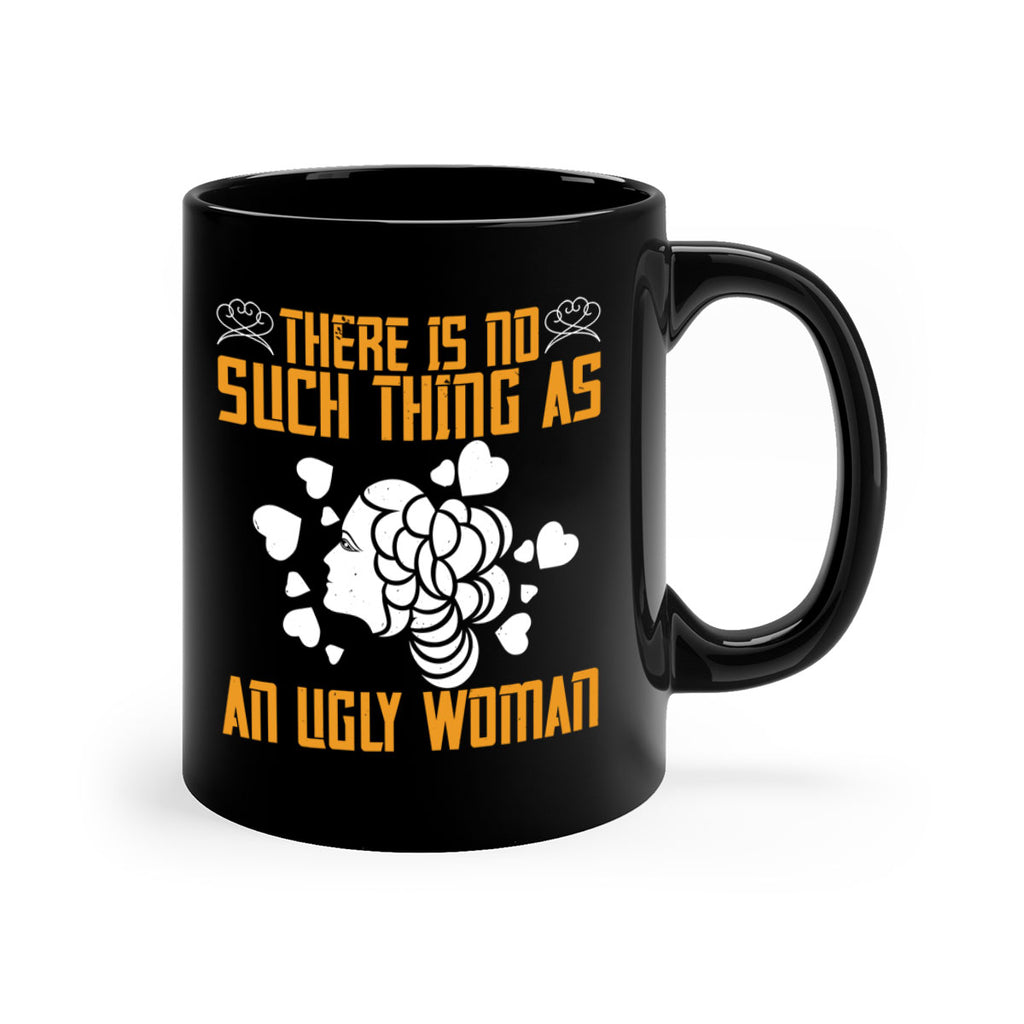 There is no such thing as an ugly woman Style 25#- World Health-Mug / Coffee Cup