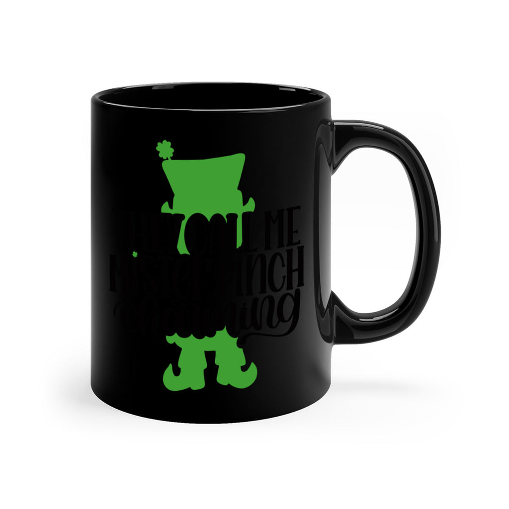 They Call Me Mister Pinch Charming Style 24#- St Patricks Day-Mug / Coffee Cup