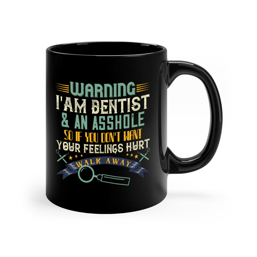 Warning im dentist an asshole Style 9#- dentist-Mug / Coffee Cup