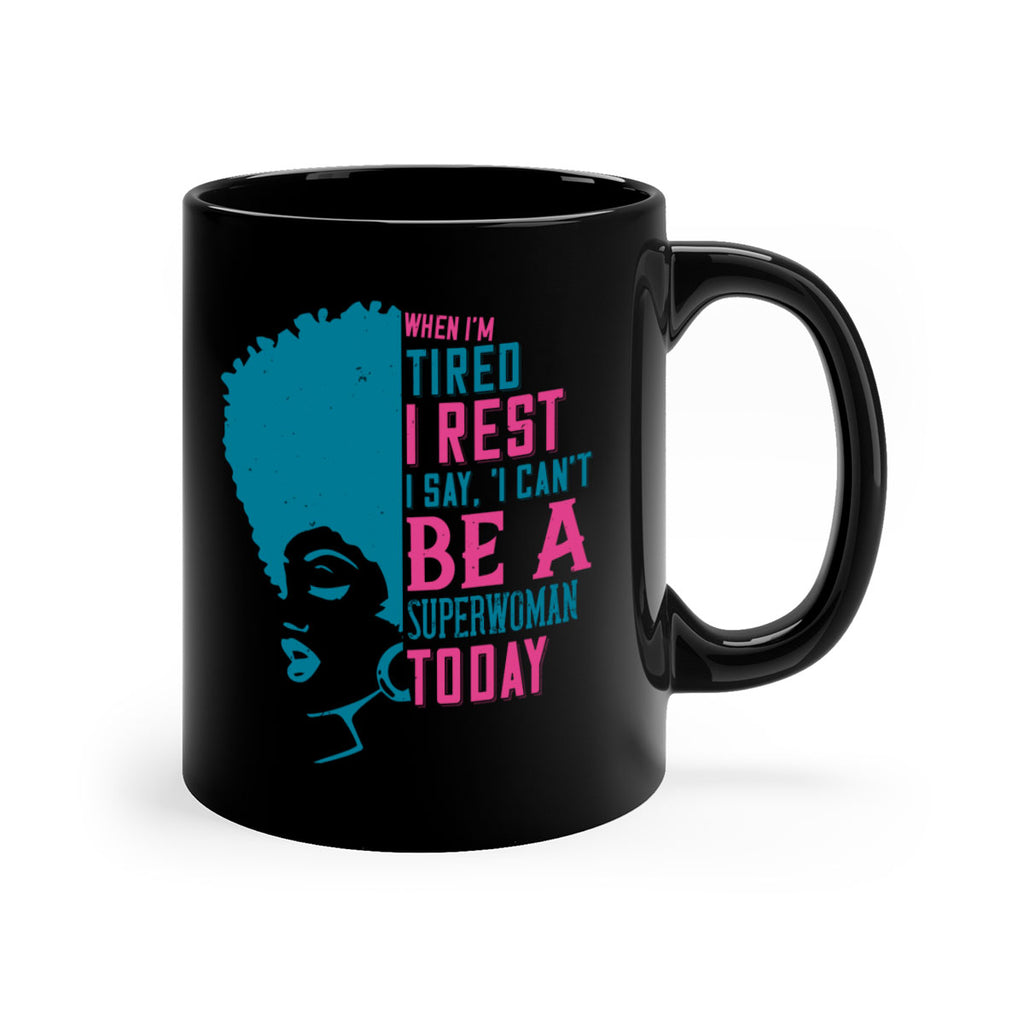 When Im tired I rest I say I cant be a superwoman today Style 11#- Afro - Black-Mug / Coffee Cup