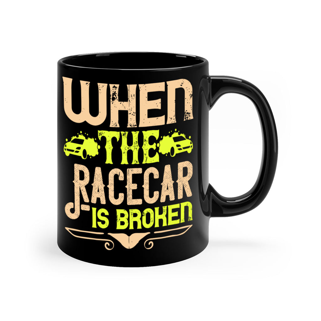 When The Racecar Is Broken Style 10#- Dog-Mug / Coffee Cup