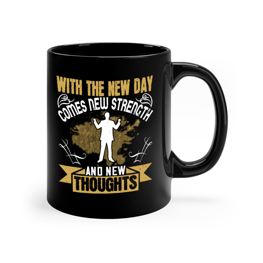 With the new day comes new strength and new thoughts Style 3#- motivation-Mug / Coffee Cup