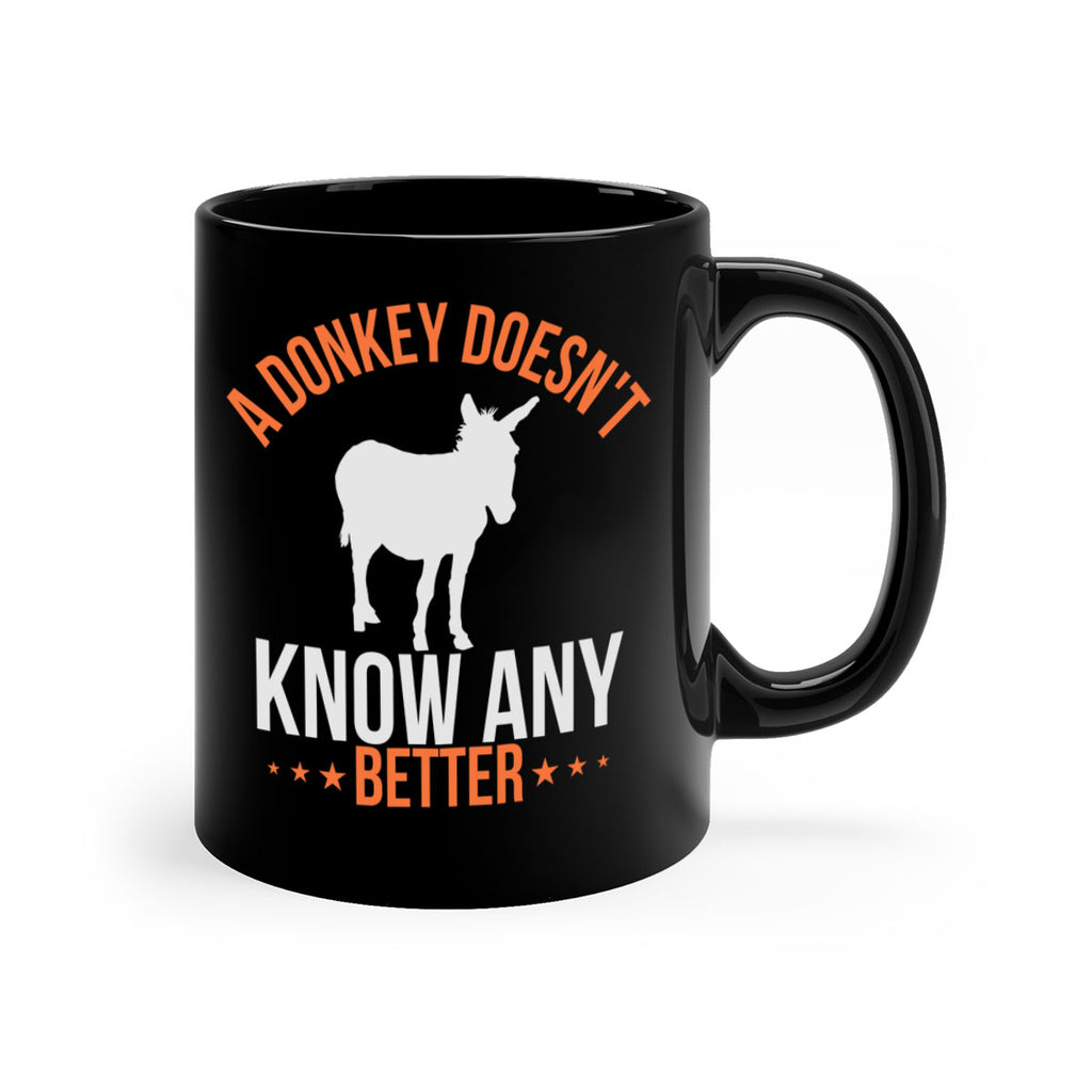 a donkey doesnt know any better Style 5#- Donkey-Mug / Coffee Cup