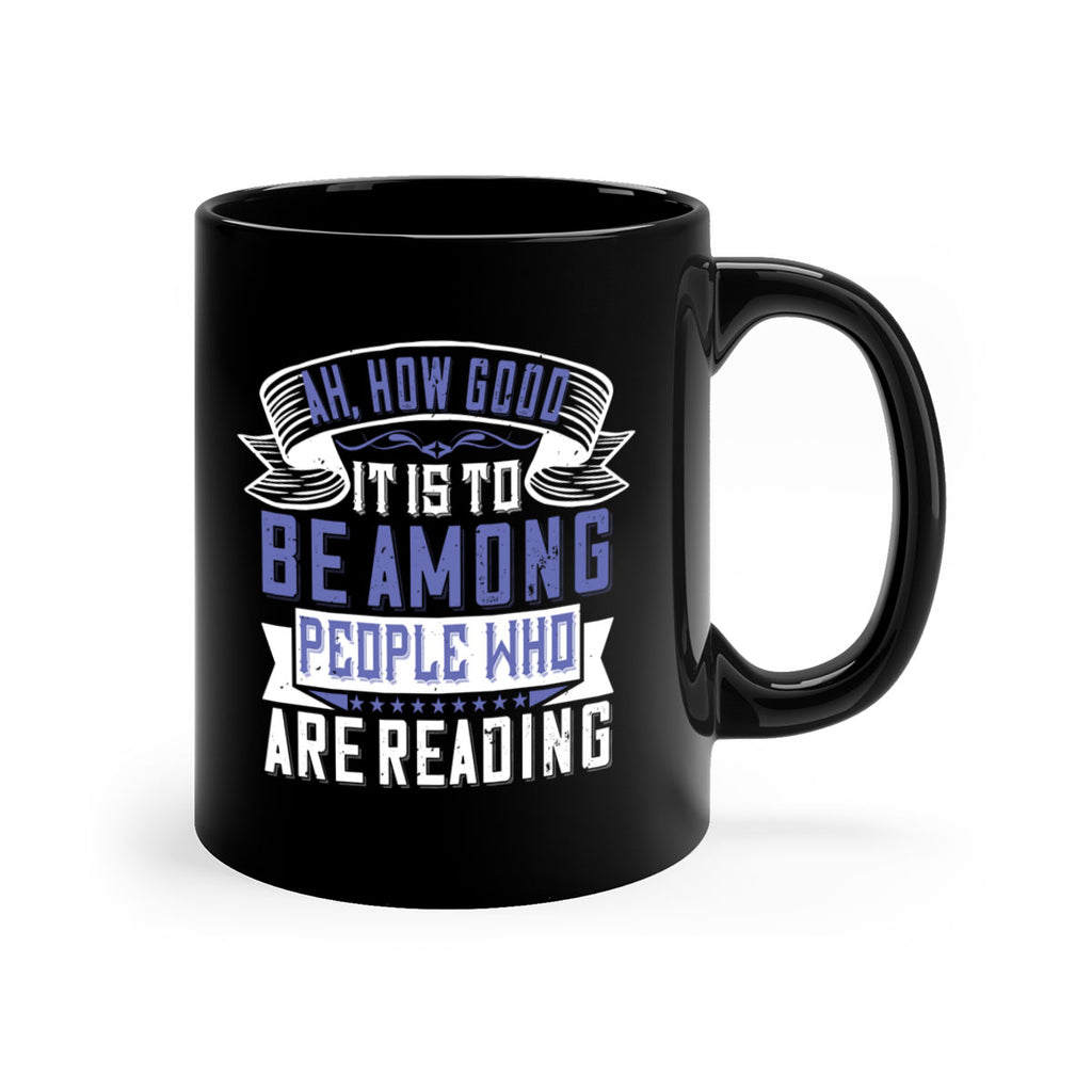 ah how good it is to be among people who are reading 77#- Reading - Books-Mug / Coffee Cup