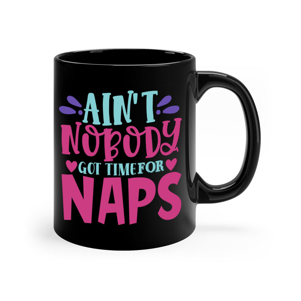 aint nobody got time naps Style 290#- baby2-Mug / Coffee Cup