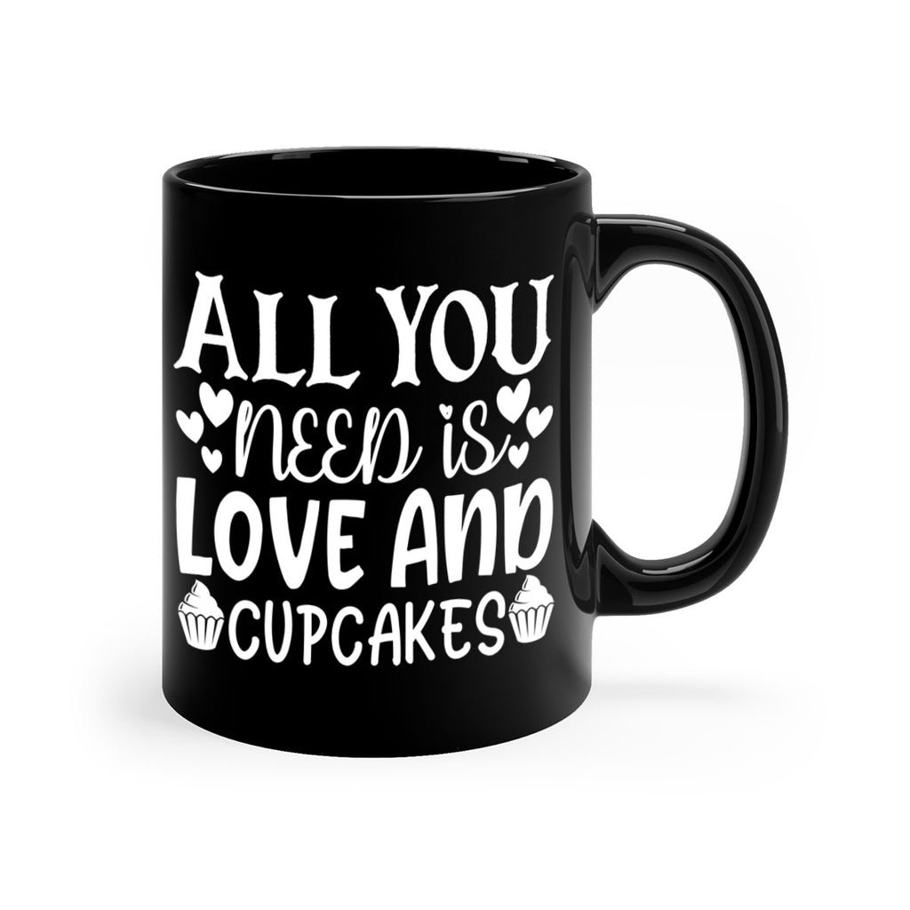 all you need is love and cupcakes 61#- kitchen-Mug / Coffee Cup