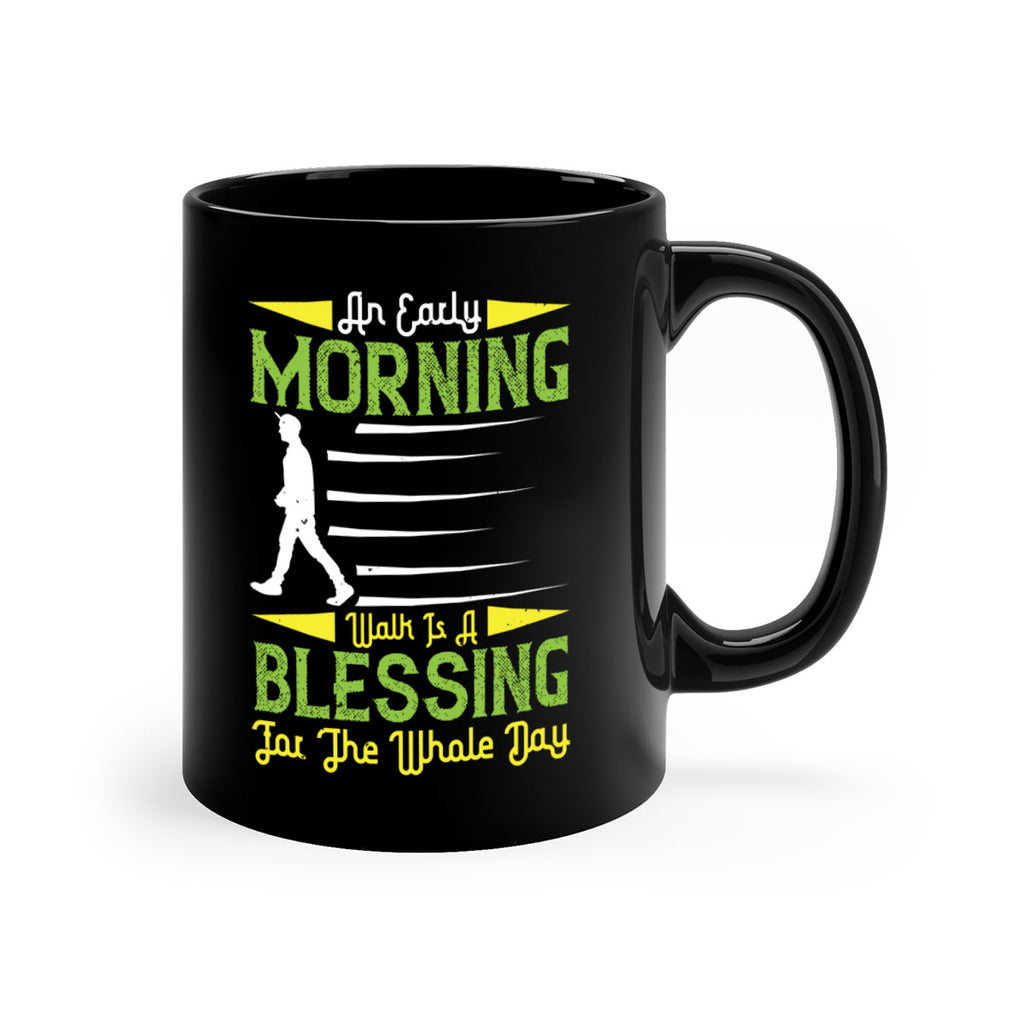 an earlymorning walk is a blessing for the whole day 91#- walking-Mug / Coffee Cup