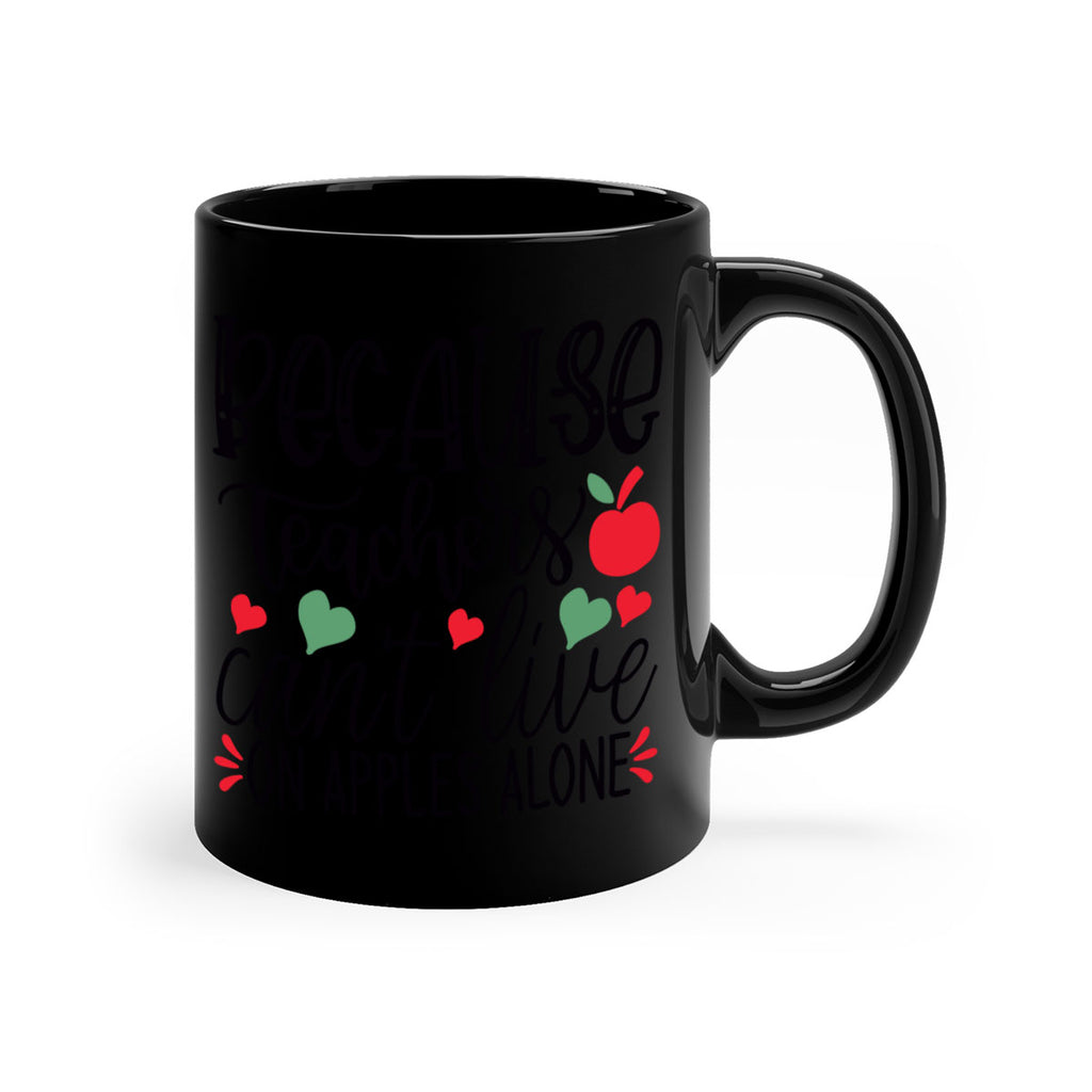 because teachers cant live on apples alone Style 120#- teacher-Mug / Coffee Cup