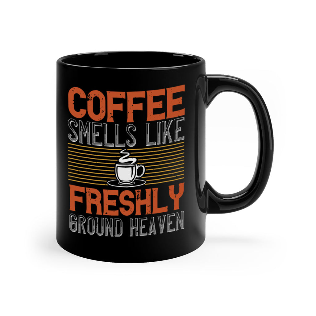 coffee smells like freshly ground heaven 277#- coffee-Mug / Coffee Cup