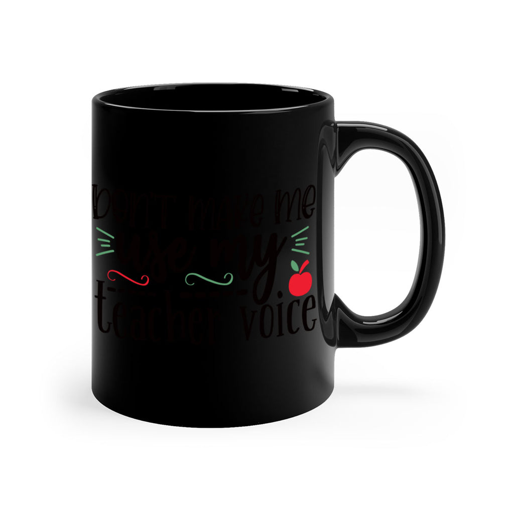 dont make me use my teacher voice Style 117#- teacher-Mug / Coffee Cup