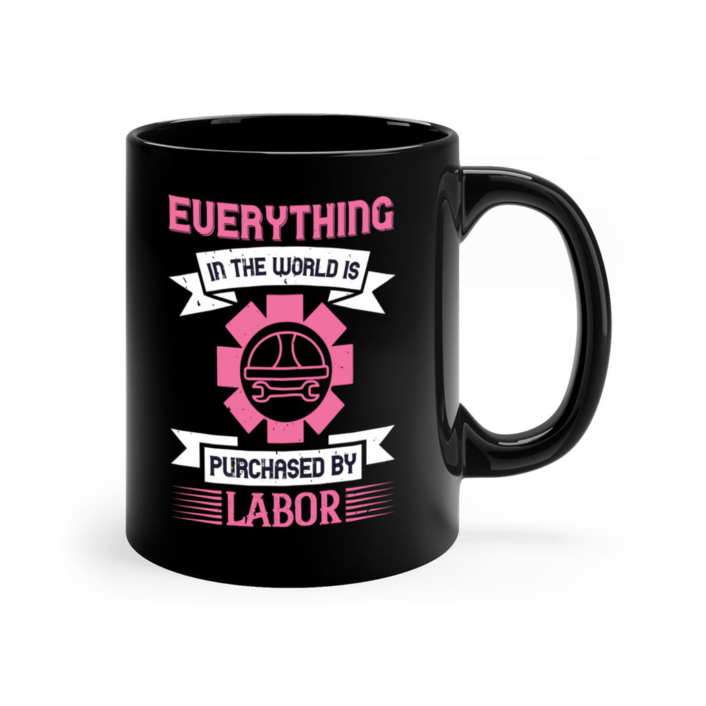 everything in the world is purchased by labor 43#- labor day-Mug / Coffee Cup