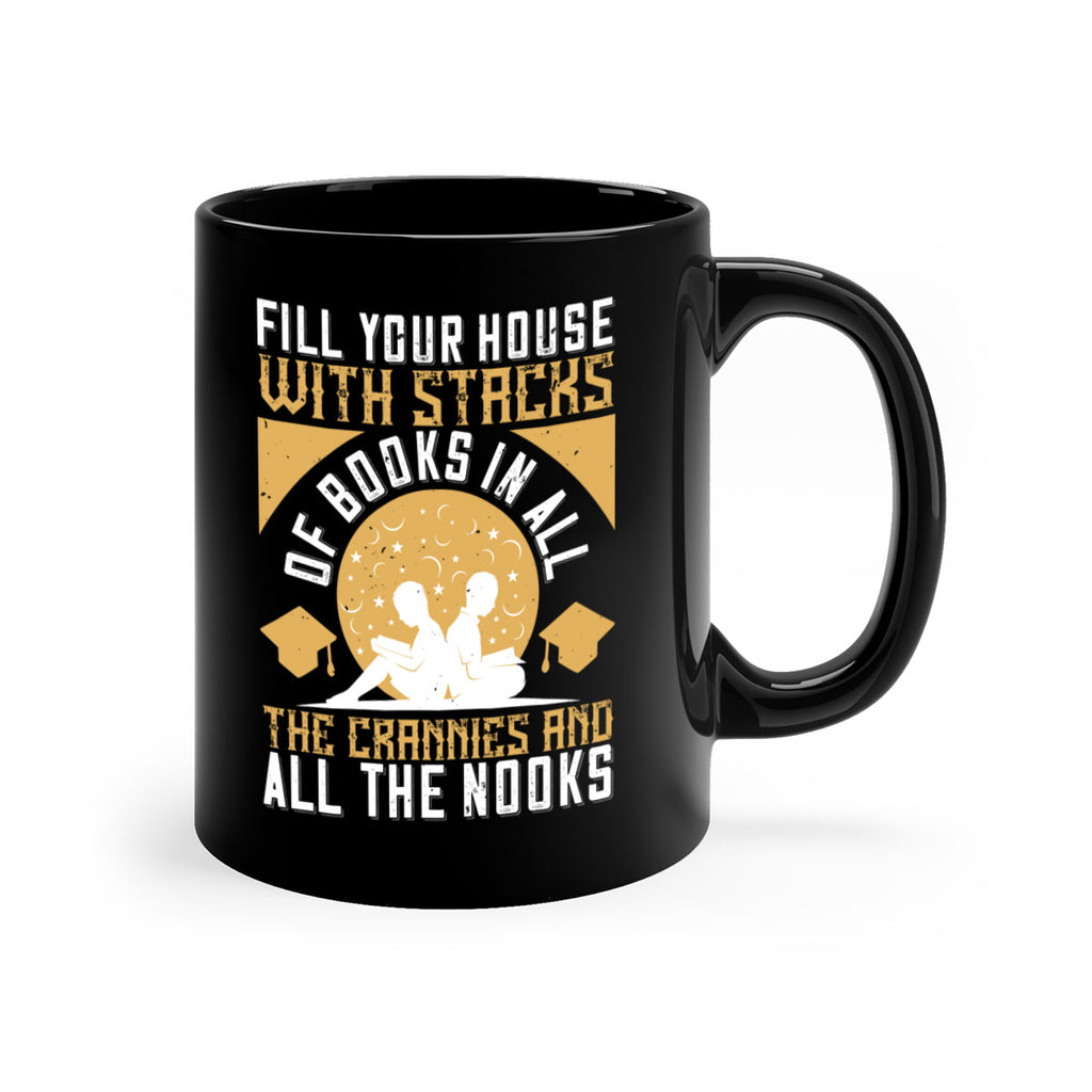 fill your house with stacks of books in all the crannies and all the nooks 71#- Reading - Books-Mug / Coffee Cup