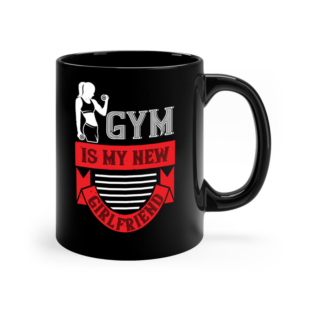 gym is my new girlfriend 97#- gym-Mug / Coffee Cup