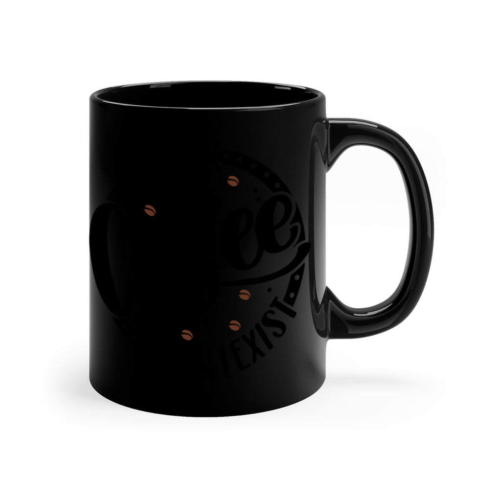i drink coffee then i exist 106#- coffee-Mug / Coffee Cup