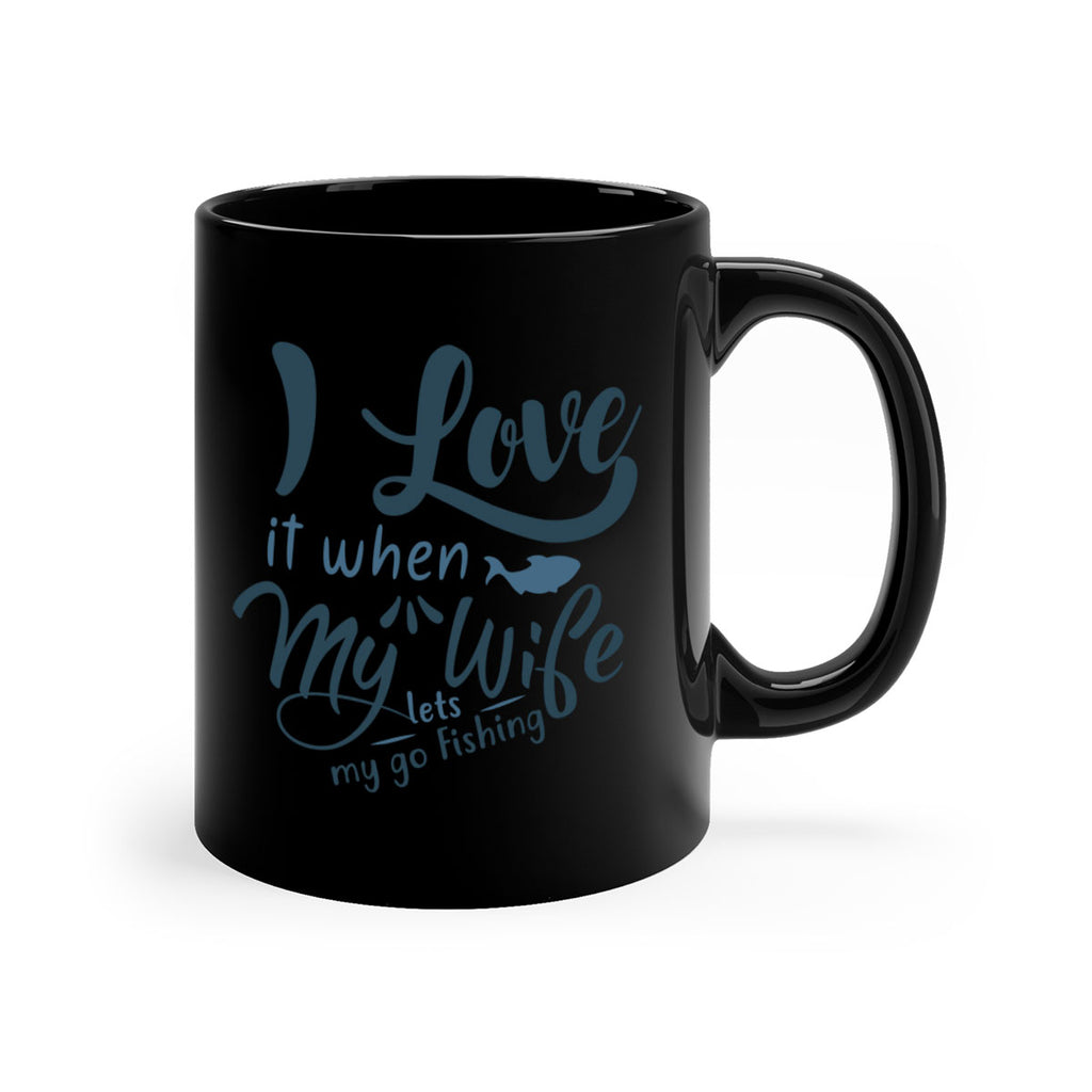 i love it when 100#- fishing-Mug / Coffee Cup