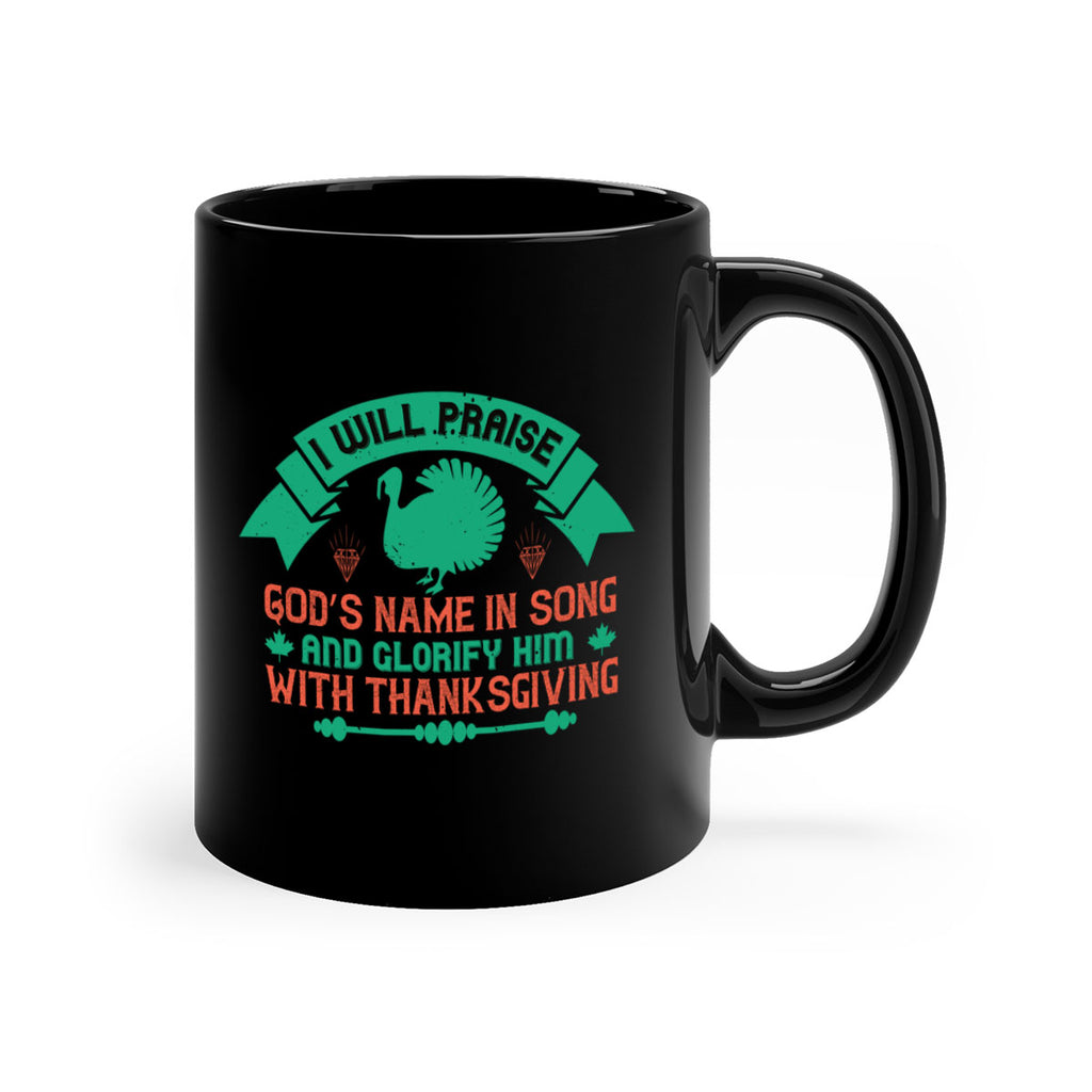 i will praise god’s name in song and glorify him with thanksgiving 29#- thanksgiving-Mug / Coffee Cup