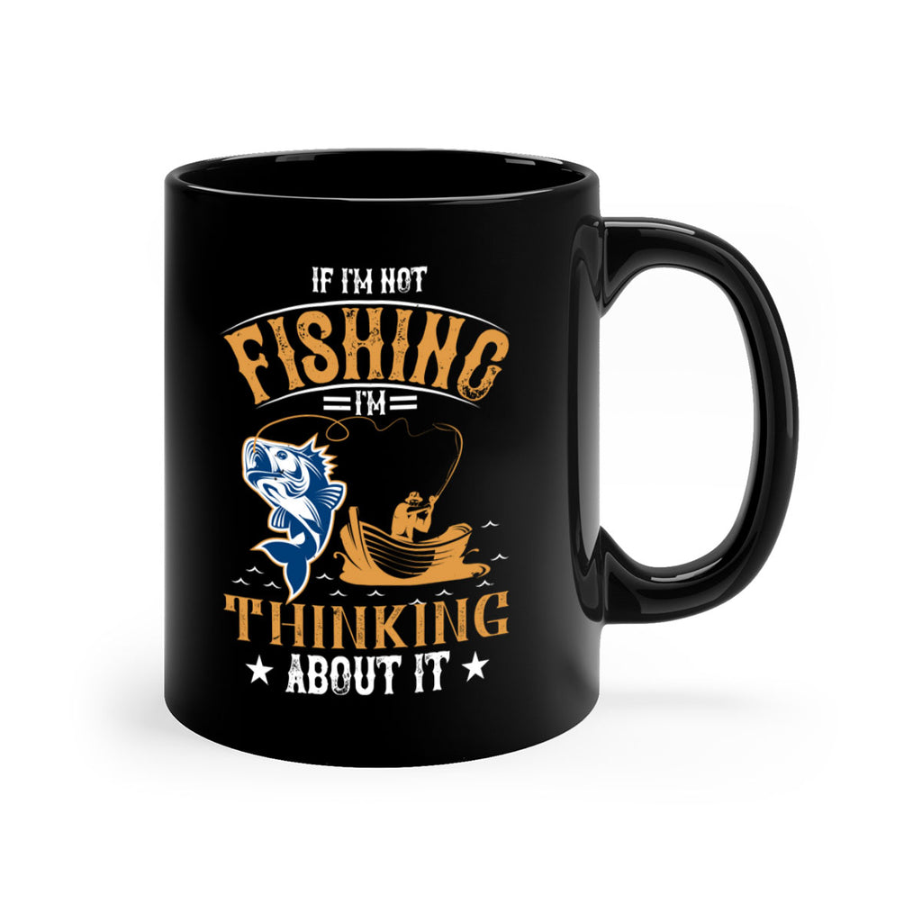 if im not fishing 88#- fishing-Mug / Coffee Cup