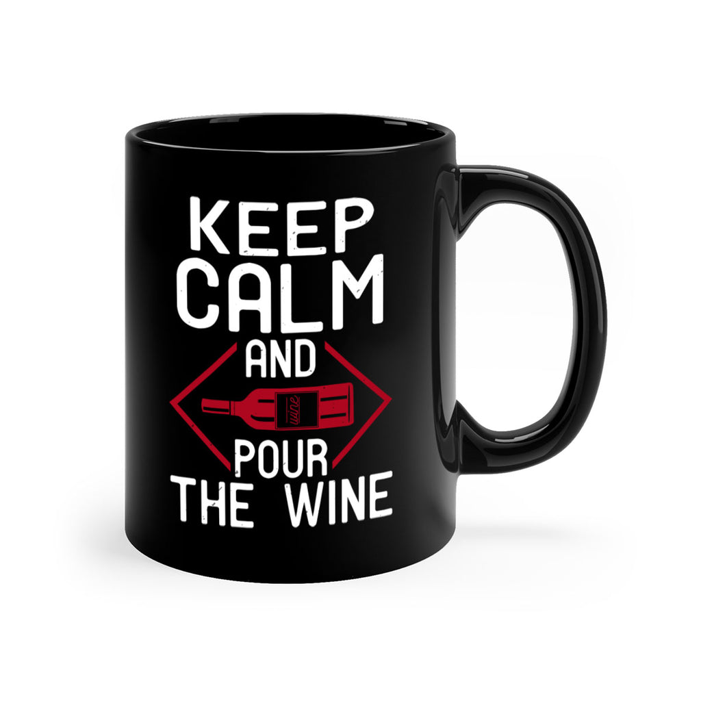 keep calm and pour the wine 130#- wine-Mug / Coffee Cup