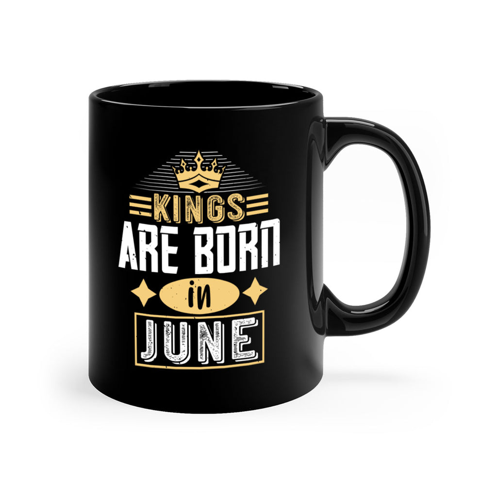 kings are born in june Style 67#- birthday-Mug / Coffee Cup