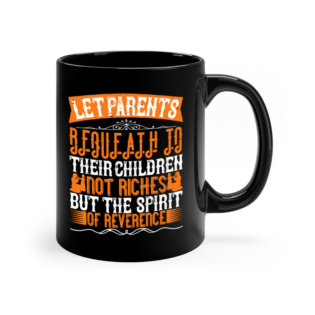 let parents bequeath to their children not riches but the spirit of reverence 43#- parents day-Mug / Coffee Cup