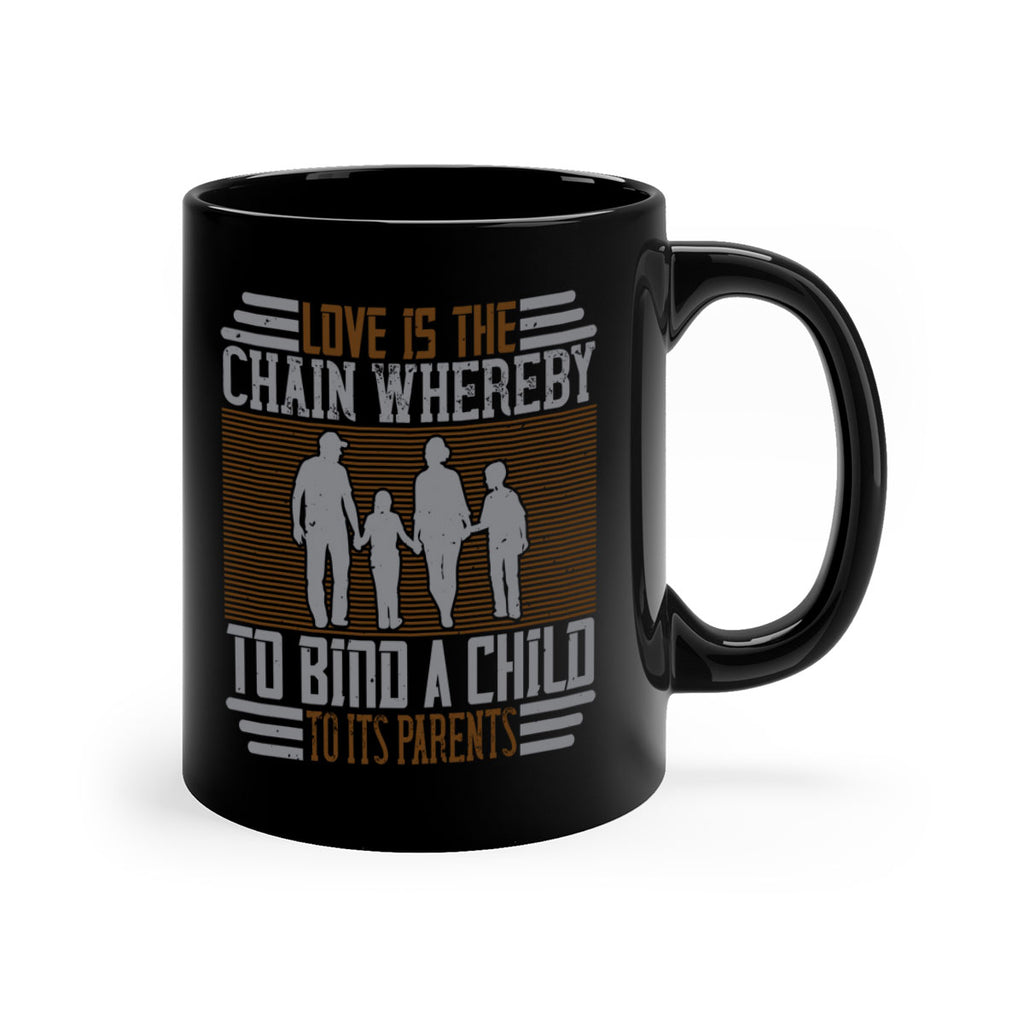 love is the chain whereby to bind a child to its parents 42#- parents day-Mug / Coffee Cup