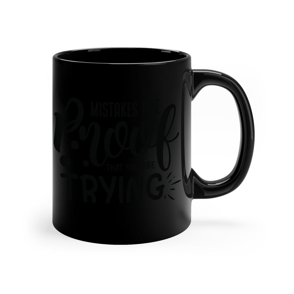 mistakes are proof that you are trying Style 85#- motivation-Mug / Coffee Cup