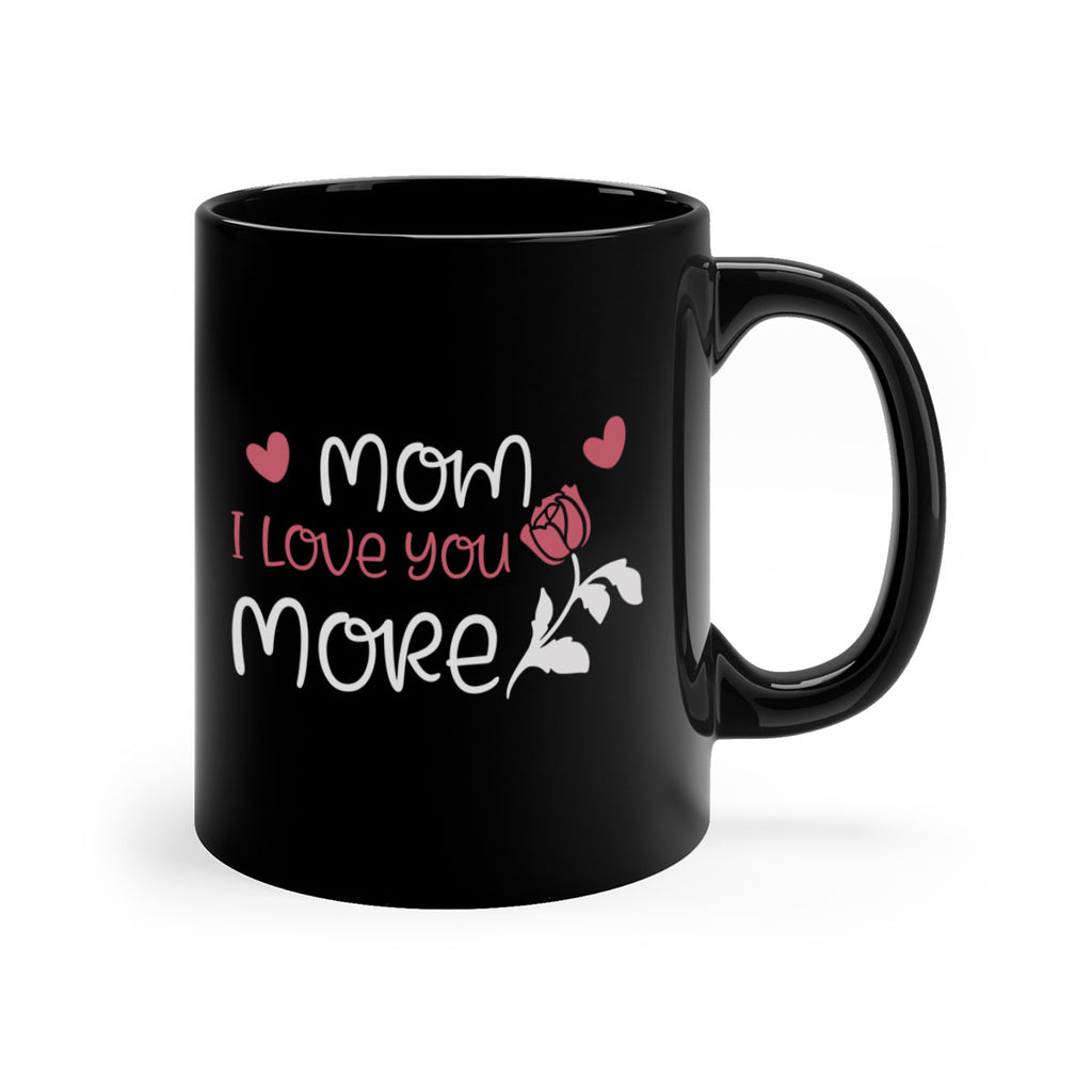 mom i love you more 125#- mom-Mug / Coffee Cup